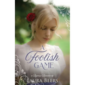 A Foolish Game: A Regency Romance - Paperback