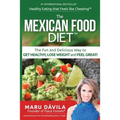The Mexican Food Diet: Healthy Eating that feels like cheating - Paperback