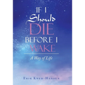 If I Should Die Before I Wake: A Way of Life - Hardcover