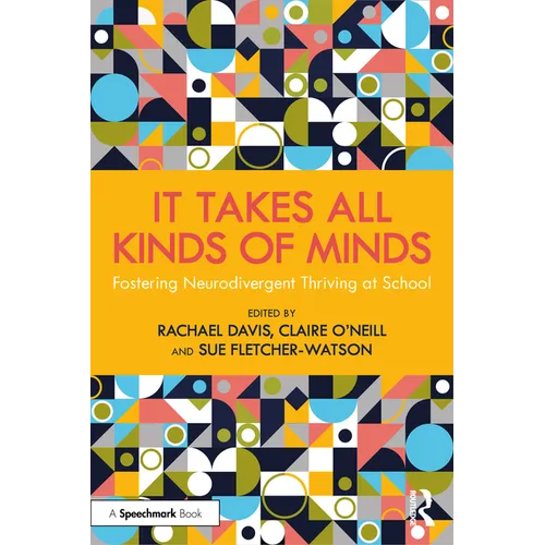 It Takes All Kinds of Minds: Fostering Neurodivergent Thriving at School - Paperback
