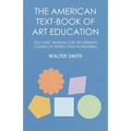 The American Text-Book of Art Education - Teachers' Manual for the Primary Course of Instruction in Drawing - Paperback