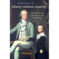 Liberty Without Anarchy: A History of the Society of the Cincinnati - Paperback
