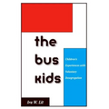 Bus Kids: Children's Experiences with Voluntary Desegregation - Hardcover