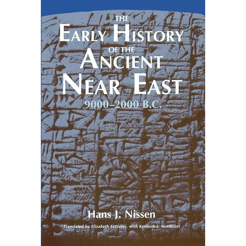 The Early History of the Ancient Near East, 9000-2000 B.C. - Paperback
