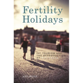 Fertility Holidays: IVF Tourism and the Reproduction of Whiteness - Paperback
