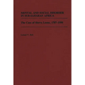 Mental and Social Disorder in Sub-Saharan Africa: The Case of Sierra Leone, 1787-1990 - Hardcover