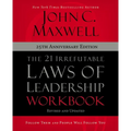The 21 Irrefutable Laws of Leadership Workbook 25th Anniversary Edition: Follow Them and People Will Follow You - Paperback