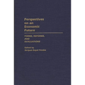 Perspectives on an Economic Future: Forms, Reforms, and Evaluations - Hardcover