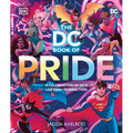 The DC Book of Pride: A Celebration of DC's Lgbtqia+ Characters - Hardcover