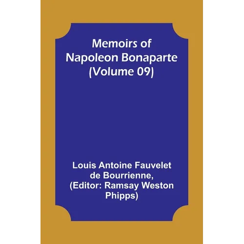 Memoirs of Napoleon Bonaparte (Volume 09) - Paperback