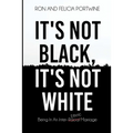 It's Not Black, It's Not White: Being in an Inter-Racial/-Ethnic Marriage - Paperback