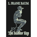 The Master Key by L. Frank Baum, Fiction, Fantasy, Fairy Tales, Folk Tales, Legends & Mythology - Paperback