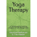 Yoga Therapy: A Transformative Coaching program for Life Management. - Paperback