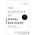 The Almanack of Naval Ravikant: A Guide to Wealth and Happiness - Hardcover