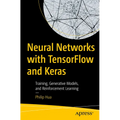 Neural Networks with Tensorflow and Keras: Training, Generative Models, and Reinforcement Learning - Paperback