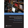 Public Access to Information for Development: A Guide to Effective Implementation of Right to Information Laws - Paperback