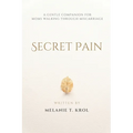 Secret Pain: A Gentle Companion for Moms Walking Through Miscarriage - Paperback