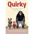 Quirky: A Humourous Peek At Our Animal Friends And Ourselves - Paperback