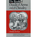 The Book of Deeds of Arms and of Chivalry: by Christine de Pizan - Paperback