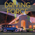 Driving Force: Automobiles and the New American City, 1900-1930 - Hardcover