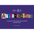 Relax Kids: Affirmixations: Make Up Your Own Amavulous and Incrediful Affirmation Words! - Paperback