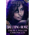Wicching Hour: The Sea Wicche Chronicles - Paperback