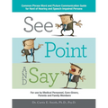 See, Point, and Say: Common Phrase Word and Picture Communication Guide for Hard-Of-Hearing and Speech-Impaired Persons - Paperback