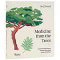 Medicine from the Trees: Herbal Remedies from the Forest for Whole-Body Health and Wellness - Hardcover