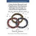 Using Action Research and Organization Development Strategies for Change in a Hierarchical Organization: Duct Tape, Band-Aids, and Post-it Notes - Hardcover