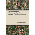 The Basic Forms of Cinematography - Form, Rhythm, Colour and Relativity - Paperback