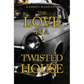 The Love in a Twisted House - Paperback