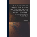 An Inquiry Into the Nature and Causes of the Wealth of Nations. With a Comm. by the Author of 'england and America' (E.G. Wakefield) - Hardcover
