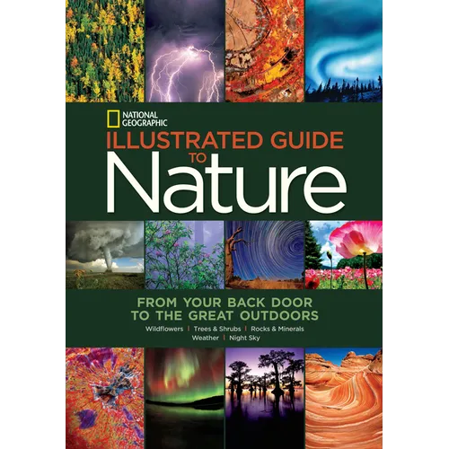 National Geographic Illustrated Guide to Nature: From Your Back Door to the Great Outdoors - Hardcover
