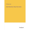 Indian Musalmans: Being Three Letters - Paperback