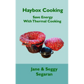 Haybox Cooking: Save Energy with Thermal Cooking - Paperback