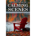 Calming Scenes: Picture Books For Adults With Dementia And Alzheimers Patients - Beautiful Photos Of Seasonal Country Scene, Nature Landscape And More - Paperback