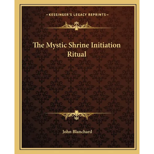 The Mystic Shrine Initiation Ritual - Paperback