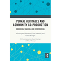 Plural Heritages and Community Co-Production: Designing, Walking, and Remembering - Paperback