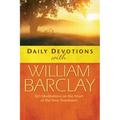 Daily Devotions with William Barclay: 365 Meditations on the Heart of the New Testament - Paperback