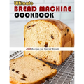 Ultimate Bread Machine Cookbook: 200 Recipes for Special Breads - Paperback