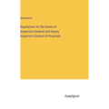 Regulations for the Duties of Inspectors-General and Deputy Inspectors-General of Hospitals - Hardcover