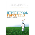 The Intentional Parenting: Autopilot Is for Planes - Paperback