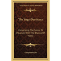 The Yoga-Darshana: Comprising The Sutras Of Patanjali With The Bhasya Of Vyasa - Hardcover