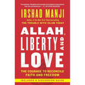 Allah, Liberty and Love: The Courage to Reconcile Faith and Freedom - Paperback