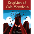 Children's Books: "Eruption of Cola Mountain" Illustrated Children's Stories for Kids Ages 4-8 - Paperback