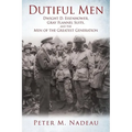 Dutiful Men: Dwight D. Eisenhower, Gray Flannel Suits, and the Men of the Greatest Generation - Paperback