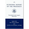 Economic Report of the President, Transmitted to the Congress March 2013 Together with the Annual Report of the Council of Economic Advisors - Paperback