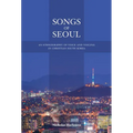 Songs of Seoul: An Ethnography of Voice and Voicing in Christian South Korea - Paperback