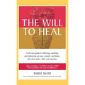 The Will to Heal: A self-care guide to reflecting, resolving, and embracing our past, present, and future, with clear advice, faith, and expertise - Hardcover