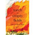 Torch the Empty Fields - Paperback